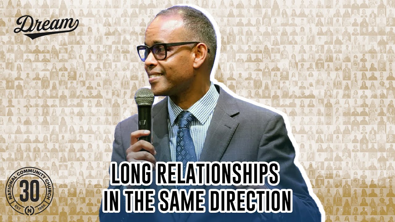 Long Relationships in the Same Direction - Pastor Zeb Mengistu