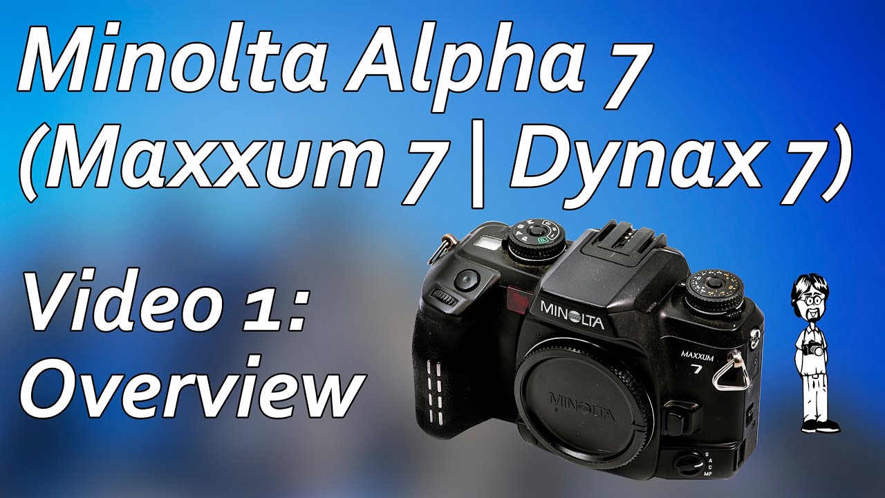 Minolta Maxxum (Alpha, Dynax) 7 Video 1: Overview | Camera