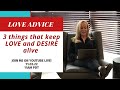 3 Things That Keep Love and Desire Alive  @SusanWinter