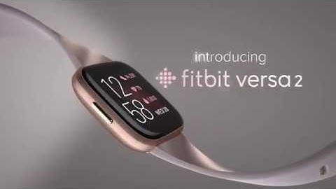 Introducing Fitbit Versa 2