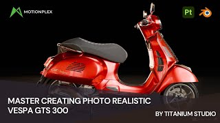 Master Creating Photo Realistic Vespa Gts 300 In Blender Motionplex