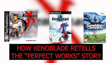 How Xenoblade Retells the "Perfect Works" Story