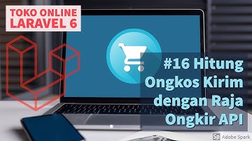 Membuat Toko Online dengan Laravel 6 #16 Hitung Ongkos Kirim dengan Raja Ongkir API