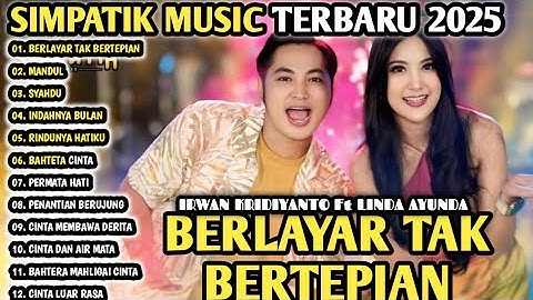 IRWAN SIMPATIK MUSIC Full Album - BERLAYAR TAK BERTEPIAN - MANDUL - SIMPATIK MUSIC FULL ALBUM 2025