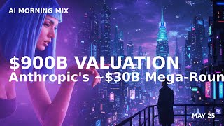🚨 Anthropic ~$900B & $30B Round, Karpathy Hired; Nvidia GPU Crunch | AI News (May 25)