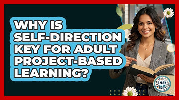 Why Is Self-direction Key For Adult Project-based Learning? - Learn As An Adult