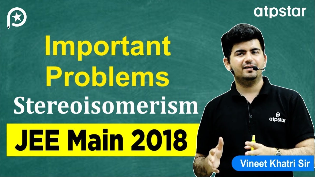 Important Problems | Stereoisomerism | IIT JEE | Vineet Khatri Sir | ATP STAR Kota
