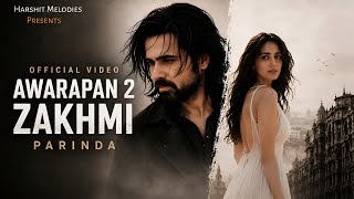 Awarapan 2 | Zakhmi Parinda (  Video ) | Emraan Hashmi | Disha Patani | New Song 