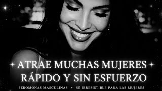 EL MEJOR SUBLIMINAL PARA ATRAER MUCHAS MUJERES RÁPIDO Y SIN HACER NADA🔥 Funciona! 