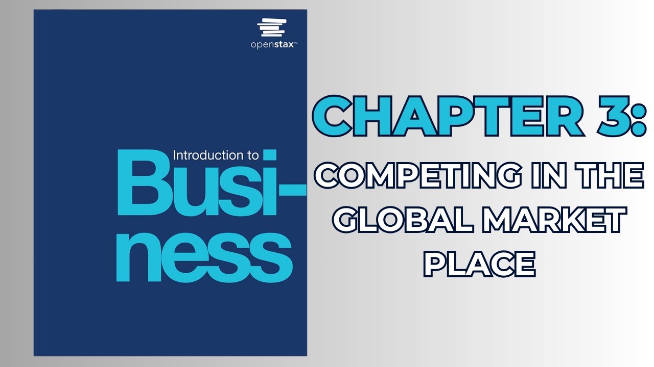 OpenStax Introduction to Business (Audiobook) - Chapter 3: Competing in the Global Marketplace