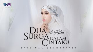 Dua Surga Dalam Cintaku - El Alice |   (OST Dua Surga Dalam Cintaku)