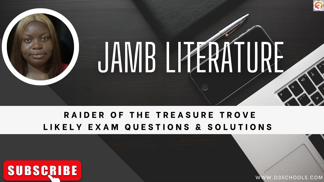 JAMB Literature 2024 EP 30   Summary of Raider Of The Treasure Trove  Likely Exam Questions