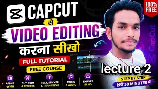 CapCut Video Editing Complete Course 2026 | Step by Step | Capcut se video editing kare | lecture 2