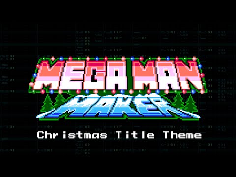 Christmas Title Theme - (Mega Man Maker)
