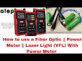 How to use a fiber optic  power meter  laser light vfl with pawer meter  pm  ppsl