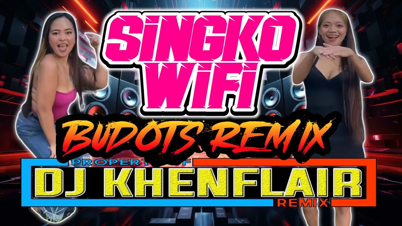 SINGKO WIFI BUDOTS 2026 | DJ KHENFLAIR REMIX