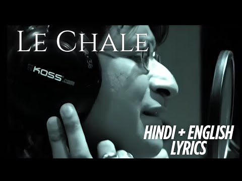 Le Chale - KK (Hindi & English Lyrics) | My Brother... Nikhil
