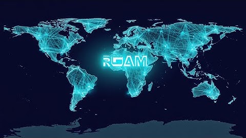 Roam – The Future of Global Connectivity