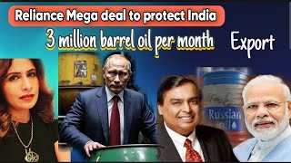 Ambani to buy 3 million barrel Russian oil every month will be a pathbreaking deal