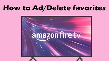 How to add favorites on Amazon fire stick favorite channels