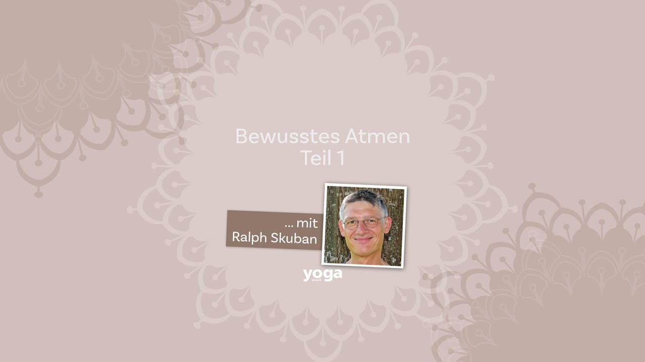 Bewusstes Atmen mit Ralph Skuban - Teil 1