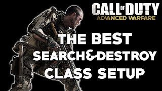 Call of Duty: Advanced Warfare The BEST Search & Destroy Class Setup