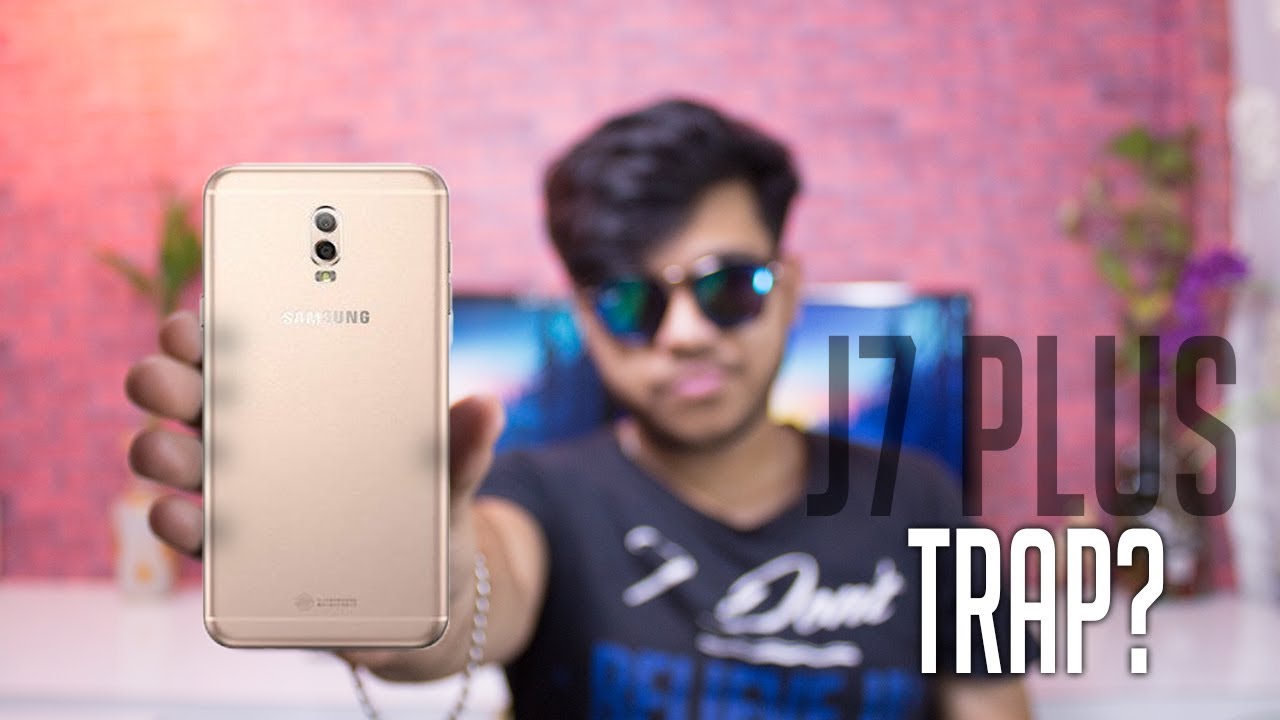 SAMSUNG GALAXY J7 PLUS ? A trap! what Samsung🤔 - YouTube