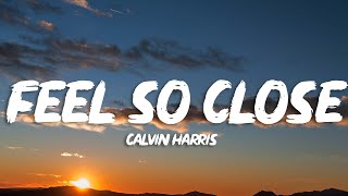 Calvin Harris - Feel So Close (Lyrics)