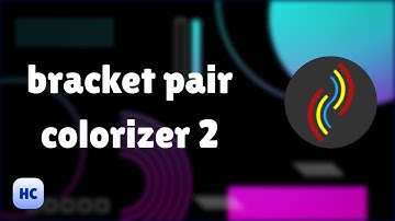 bracket pair colorizer 2 vscode | Vscode extensions