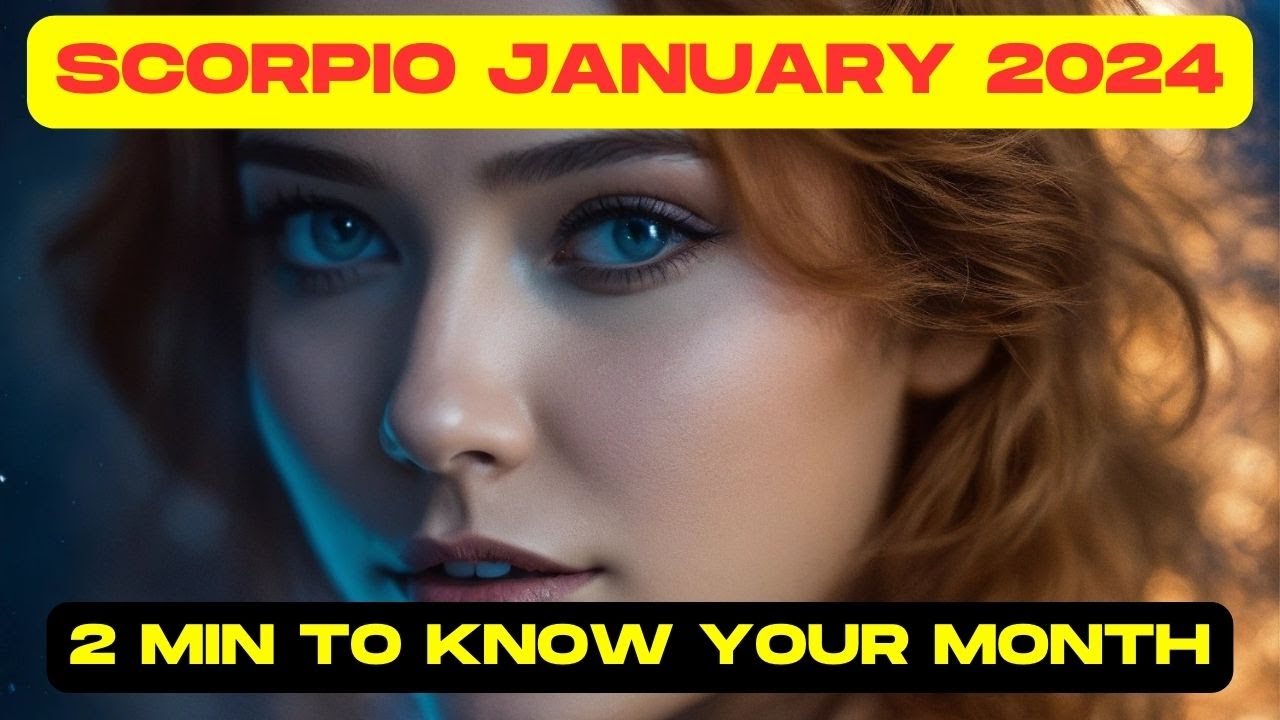 Scorpio january 2024 January 2024 Scorpio Horoscope Breakdown YouTube