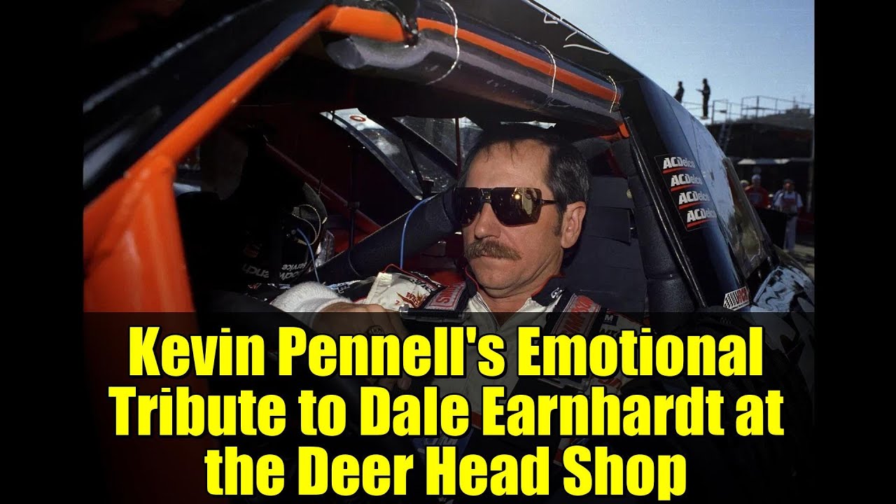 Kevin Pennell's Emotional Tribute to Dale Earnhardt at the Deer Head Shop