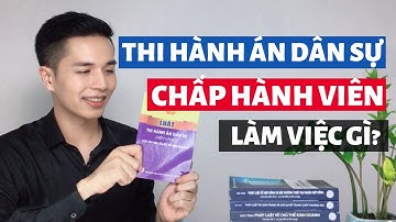 Thi hành án dân sự là gì? Chức năng của cơ quan thi hành án dân sự | Điều kiện làm chấp hành viên?