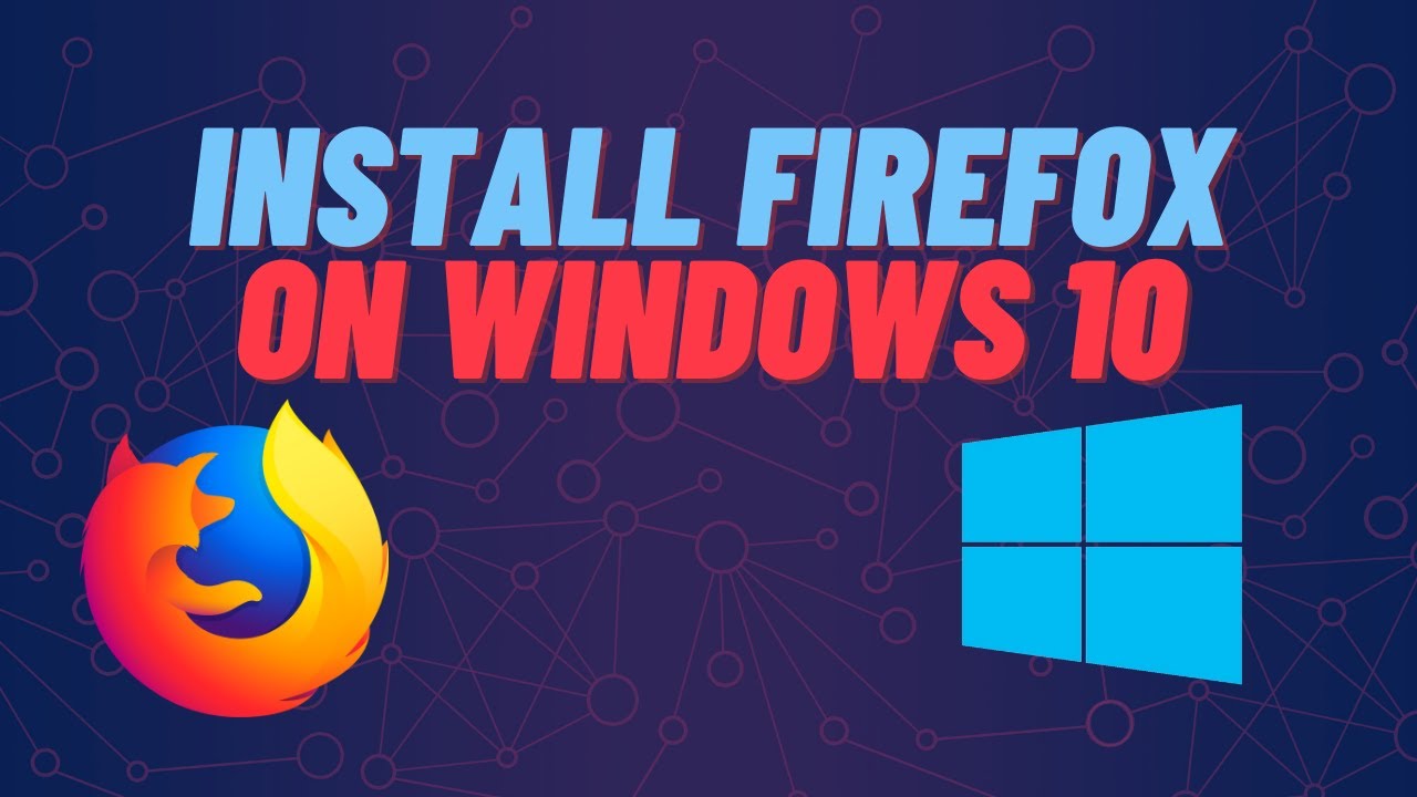 How to install Firefox on Windows 10 Level 1 YouTube