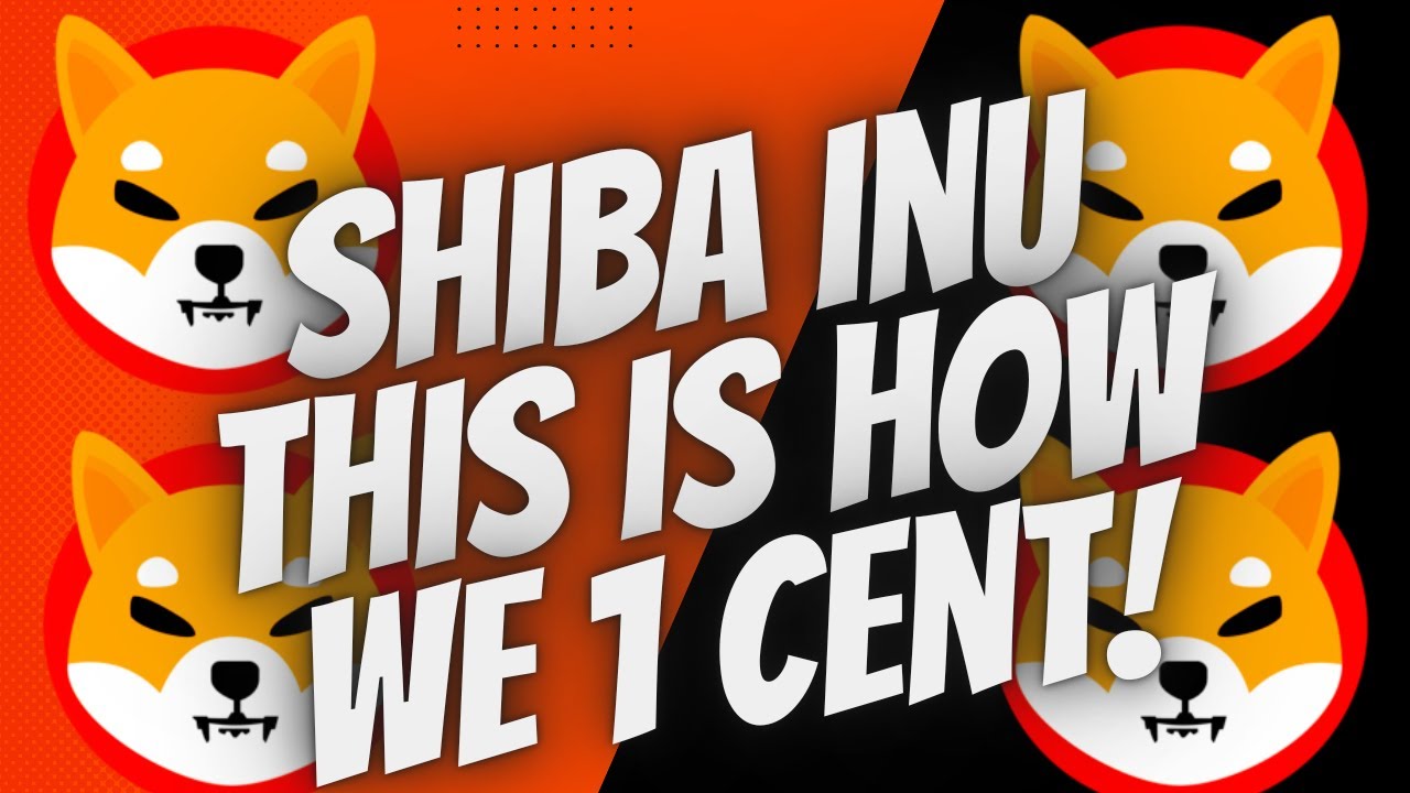 Shiba Inu This Is Exactly How We Get To 1 Cent YouTube Shiba Inu This Is Exactly How We Get To 1 Cent YouTube