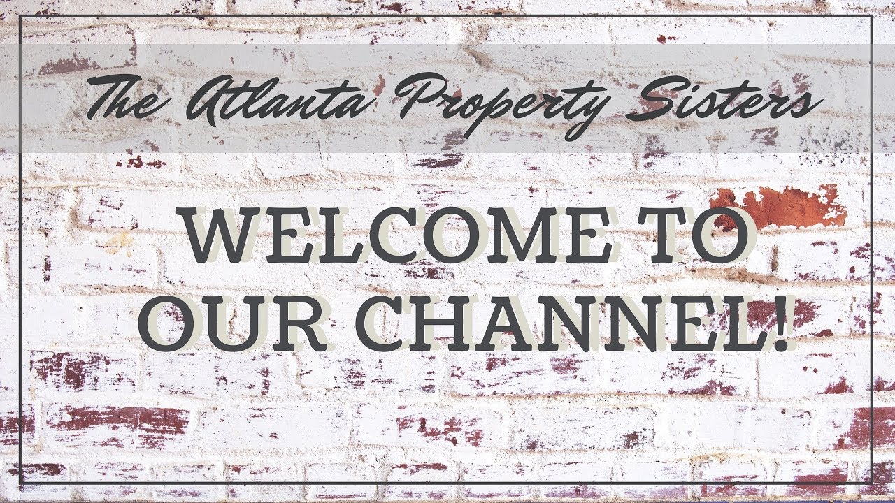 Welcome to Our Channel! - Atlanta Property Sisters