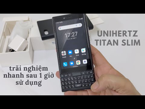 Video Trên tay Unihertz Titan Slim trãi nghiệm nhanh sau 1... - youtube