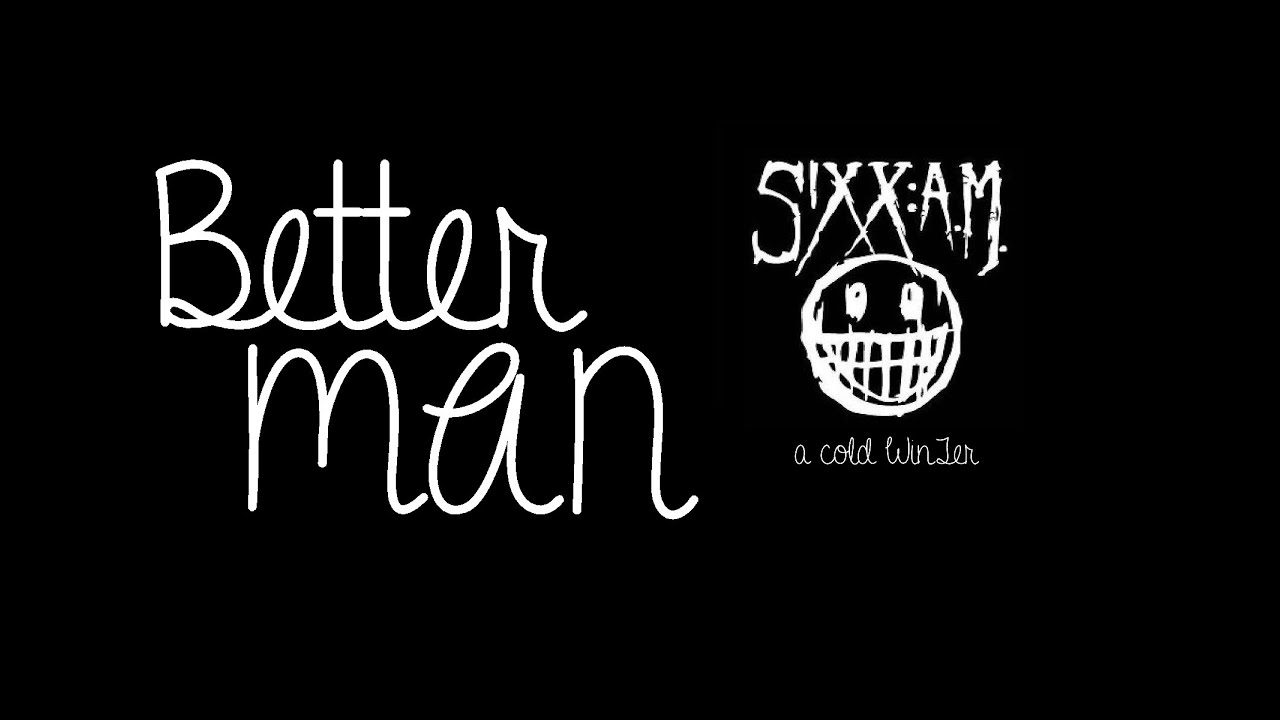 Better Man- SIXX AM _ With Lyrics On Screen.