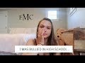 HIGH SCHOOL ADVICE: the time I was bullied & what I learned