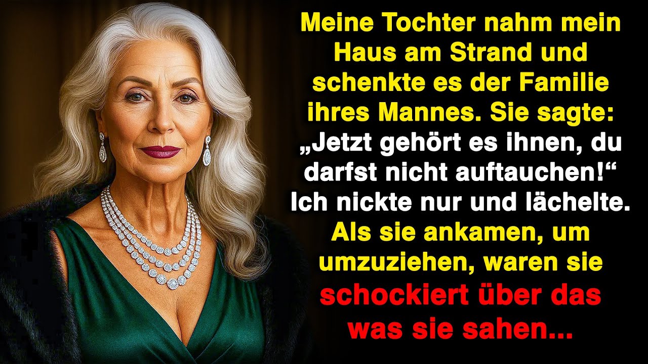 Meine Tochter nahm mein Strandhaus und gab es der Familie ihres Mannes!