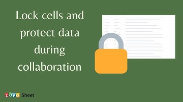 Lock cells and secure your spreadsheets during collaboration | Zoho Sheet