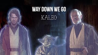 Way Down We Go - KALEO  (Obi Wan/Anakin aka Darth Vader) (Español)