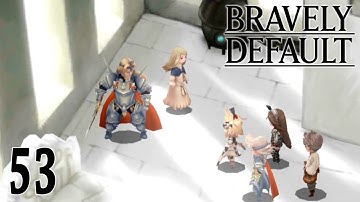 Bravely Default 【Undub】 ~ Part 53