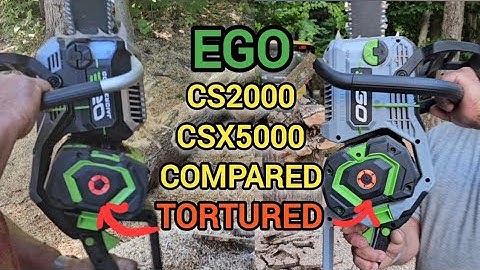 Ego 20" CS2000 vs CSX5000 - compared, torture tested and reviewed.  The best chainsaw isn