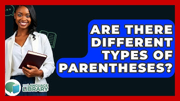 Are There Different Types Of Parentheses? - The Language Library