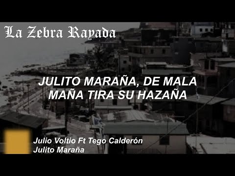 Julio Voltio Ft Tego Calderón – Julito Maraña (Letra)