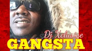 🔥 GANGSTA ~ DJ XCLUSIVE G2B (The Album) Produced By Cash Money AP & The Beat Cartel 🔥😋🌍