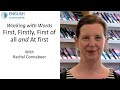 Working With Words First Firstly First Of All And At First With Rachel Working With Words First Firstly First Of All And At First With Rachel