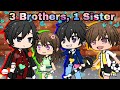 3 Brothers, 1 sister || Mini movie | GachaVerse