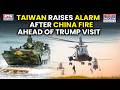 China's War On Taiwan Hours Away? Taipei On Alert, Says This| Xi Wants Trump To 'Make Right Choices'