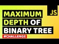 How to Calculate the Depth of Binary Tree | Find Maximum Depth of Binary Tree